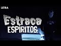 Estraca X Madkutz Espíritos (Letra) Estraca X Madkutz Espíritos (Letra)