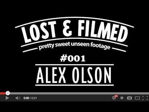 Lost & Filmed, Pretty Sweet Unseen Clip with Alex Olson