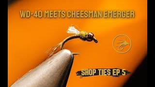A Wd-40 Meets The Cheesman Emerger Shop Ties Ep 5