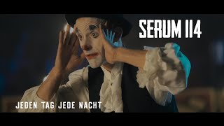 Serum 114 - Jeden Tag Jede Nacht