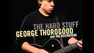 Watch George Thorogood  The Destroyers Moving video