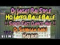 Dj Jagat Raj Flp Ho Jayegi Balle Balle !! Super Fast JBL Dance Mix !! Dj Shubham Babu