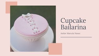 COMO FAZER CUPCAKE BAILARINA