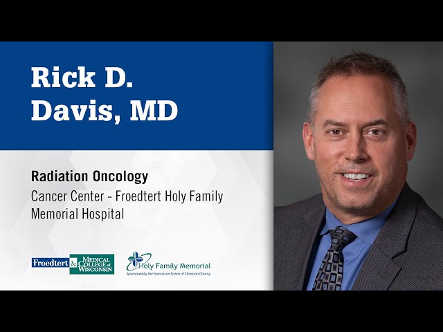 Watch Rick Davis, MD, radiation oncology on YouTube.