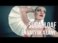 Sugarloaf - Én vagyok a lány (HD) official video
