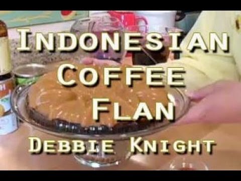 Indonesian Food Recipes Desserts on Indonesian Coffee Flan