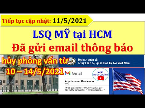 Cập nhật 11/05: LSQ MỸ Đã Gửi Email Thông Báo về Phỏng Vấn Visa