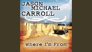 Jason Michael Carroll Where I'm From
