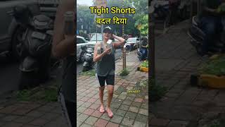 Tight Shorts बदल.
