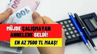 Ev Hanımları Çalışmadan 7500 Tl Maaşa Bağlanacak Başvurular Başlıyor