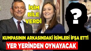 Derin Kulak Özgür Özel - Gülşah Durbay Kumpasının Arkasındaki Isimleri Etti İsim Bile Verdi