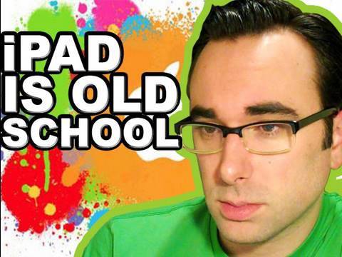 ♫ iPAD IS OLD SCHOOL!