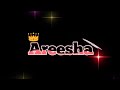 Areesha name Whatsapp status || Areesha name status