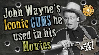 John Wayne's Iconic Guns he used in his Movies