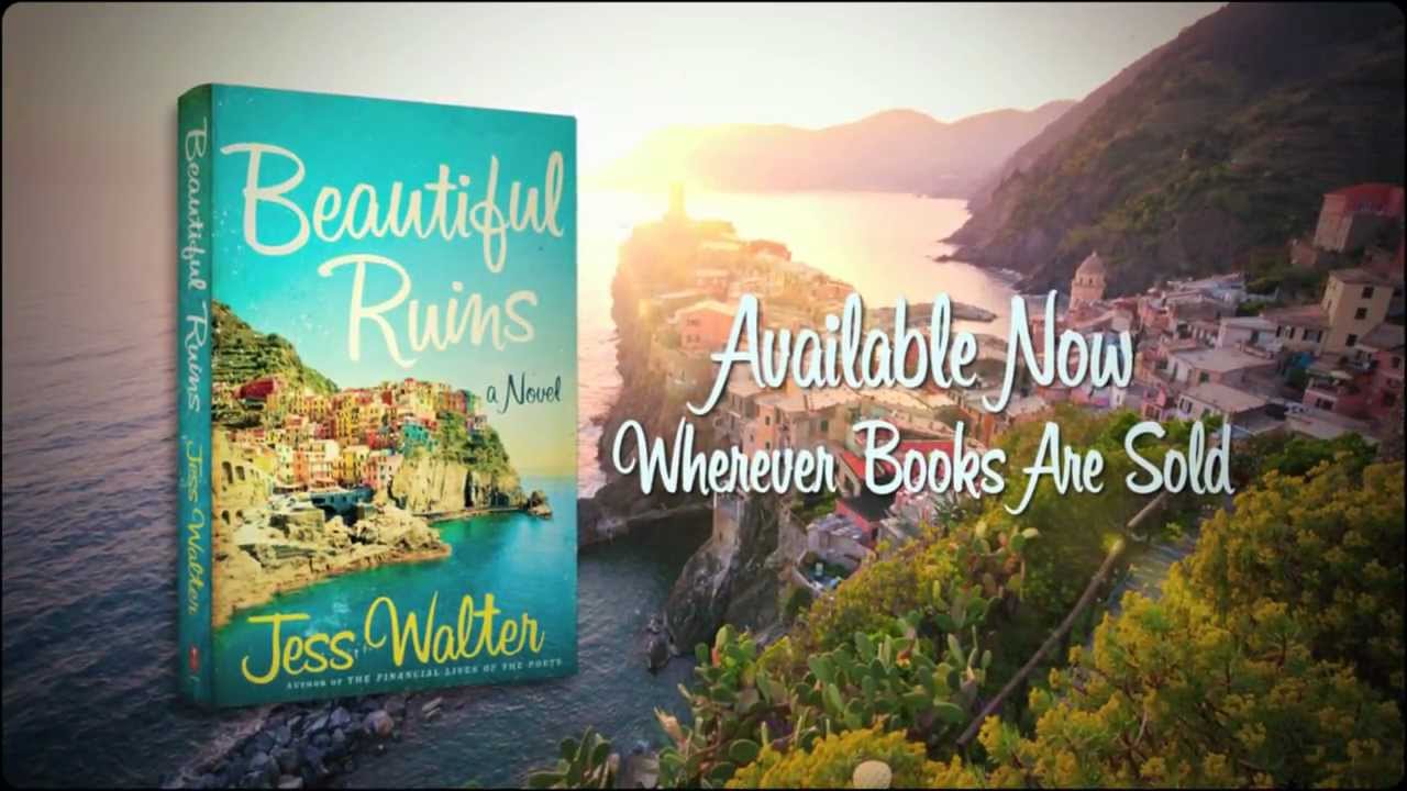 Beautiful Ruins by Jess Walter Beautiful Ruins by Jess Walter