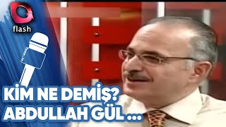 Erhan Göksel - Fikri Sağlar - Abdullah Gül Ve Kemal Derviş - Kim Ne Demiş