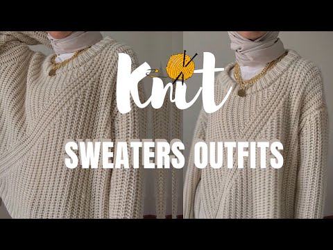 How to Wear Knit Sweaters / Cold Winter Outfits - YouTube