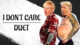 I Don't Care - Trump & Boris sing Sheeran & Bieber (ft. Maestro Ziikos)