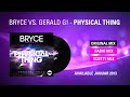 BRYCE VS. GERALD G! - PHYSICAL THING "PREVIEW"