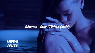 Rihanna - Stay || Türkçe Çeviri