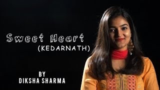 Sweetheart Kedarnath Female Version Amit Trivedi Dev Negi Melodyunplugged Sweetheart Kedarnath Female Version Amit Trivedi Dev Negi Melodyunplugged