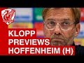 Jurgen Klopp Pre-Match Press Conference - Liverpool vs. Hoffenheim