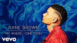 Kane Brown - My Where I Come From (Audio)