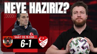 Avusturya 6-1 Türkiye... Neye Hazırız?