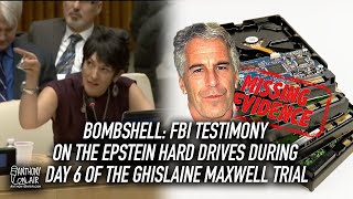 BOMBSHELL: FBI Testimony on the Epstein Hard Drives During Day 6 of the Ghislaine Maxwell Trial