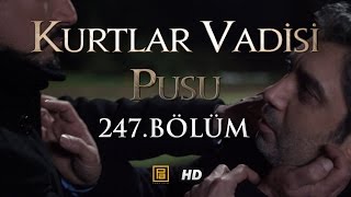 Kurtlar Vadisi Pusu 247. Bölüm HD | English Subtitles | ترجمة إلى العربية
