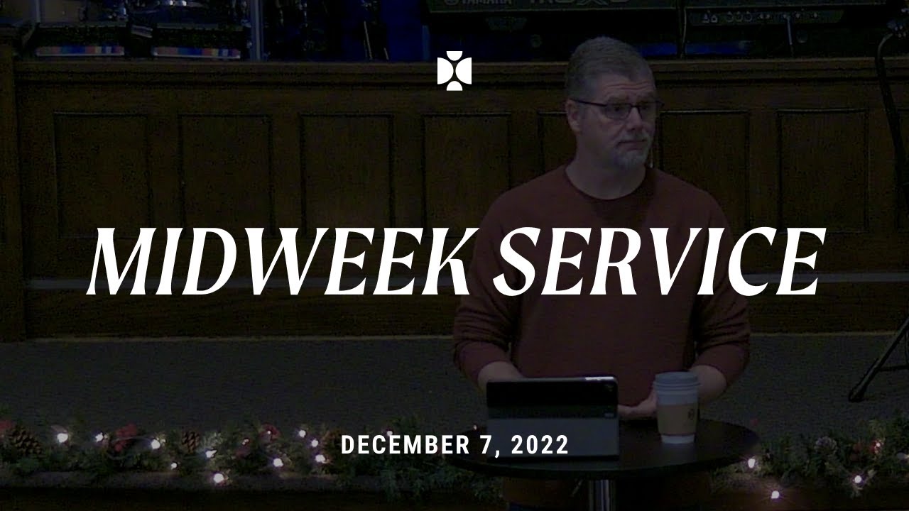 12.7.22 | Wednesday Discipleship | Pastor Scott Burr