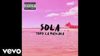 Topo La Maskara - Sola (Audio)