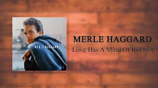 Watch Merle Haggard Love Has A Mind Of Its Own video