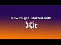 Getting Started with X-it™