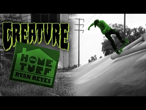 Home Turf with Ryan Reyes for Creature Skateboards