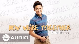 Watch Khalil Ramos Now Were Together video