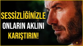 Sessizliğinizle Onların Aklını Karıştırın! - Kişisel Gelişim Motivasyon ları