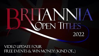 Britannia Open Titles 2022 - Update Video Four