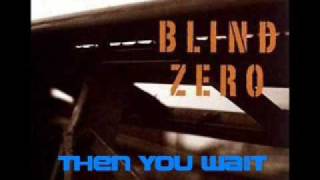 Watch Blind Zero Then You Wait video