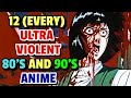 Top 12 Ultra Violent 80's And 90's Anime That Broke All The Rules Of Today's Censorship