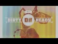 The Dirty Heads - "Love Letters"