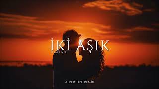 Ersay Üner - İki Aşık (Alper Tepe Remix)