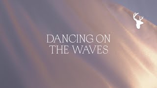 Watch Bethel Music Dancing On The Waves video