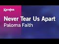 Never Tear Us Apart - Paloma Faith | Karaoke Version | KaraFun
