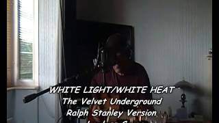 Watch Ralph Stanley White Lightwhite Heat video