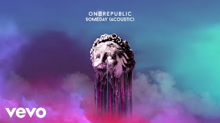 Onerepublic - Someday (Acoustic) [Official Audio]