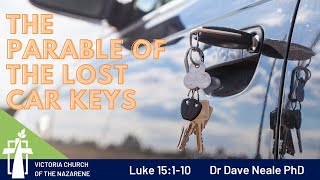 The Parable of the Lost Car Keys| September 11th, 2022 | Victoria Church of the Nazarene