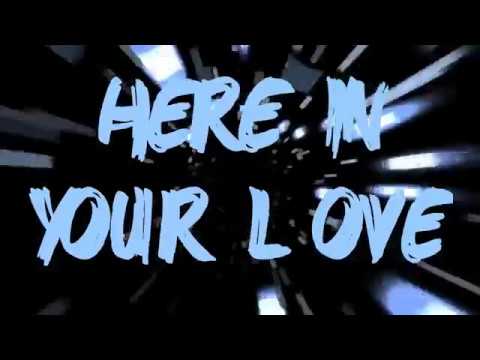 Here In Your Love Video