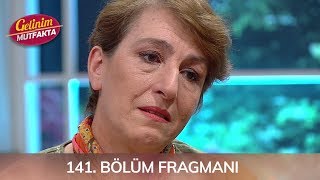 Gelinim Mutfakta 141. Bölüm Fragmanı