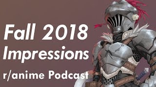 Fall 2018 Anime Impressions - The /r/Anime Podcast